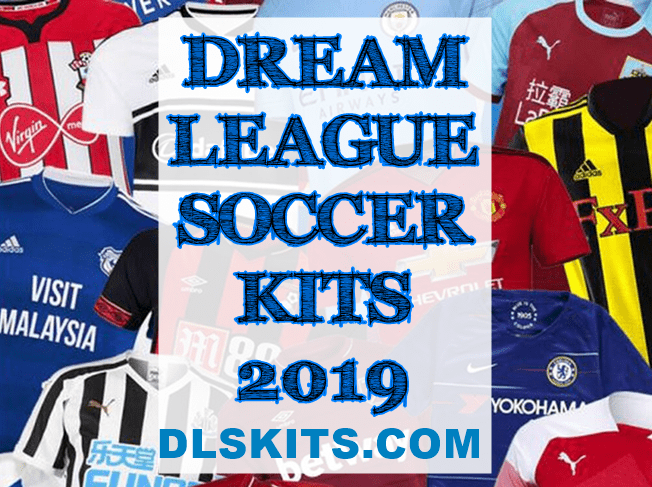Dream League Soccer Kits 2019 - DLS 19 Kits