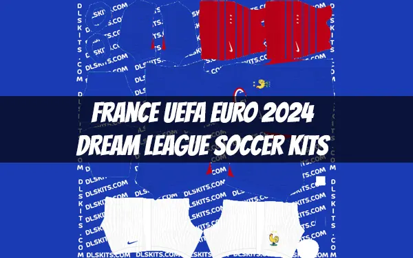 France 2024 Kits UEFA EURO Dream League Soccer