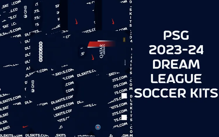 Paris Saint Germain PSG 2023-24 Kits Dream League Soccer